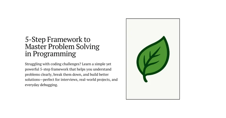 The Complete Guide to Problem-Solving in Programming: A 5-Step Framework That Actually Works